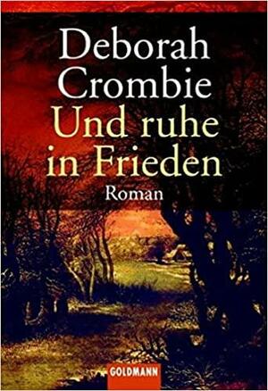 Und ruhe in Frieden by Deborah Crombie, Deborah Crombie