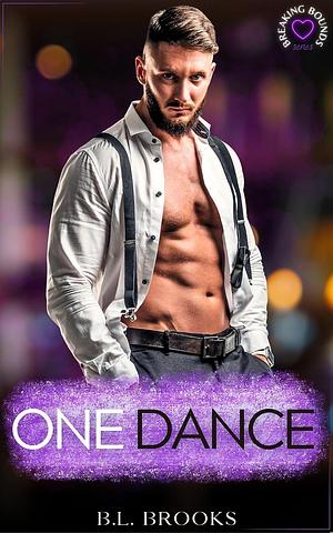 One Dance by B.L. Brooks, B.L. Brooks