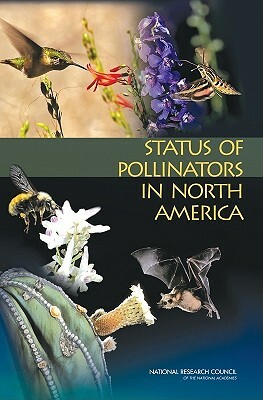 Status of Pollinators in North America by Division on Earth and Life Studies, Board on Agriculture and Natural Resourc, National Research Council