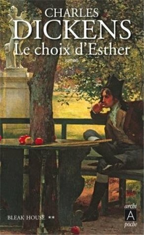 Le choix d'Esther (Bleak House, #2) by Charles Dickens