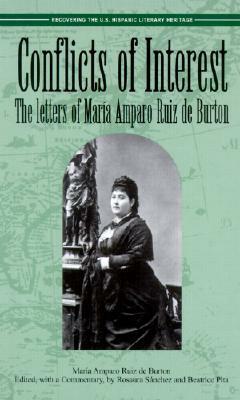 Conflicts of Interest: The Letters of María Amparo Ruiz de Burton by Rosaura Sánchez, Beatrice Pita, María Amparo Ruiz de Burton
