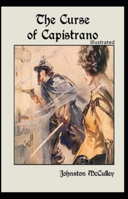 The Curse of Capistrano Illustrated by Johnston McCulley