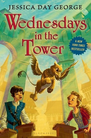 Wednesdays in the Tower by Jessica Day George
