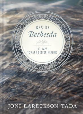 Beside Bethesda by Joni Eareckson Tada