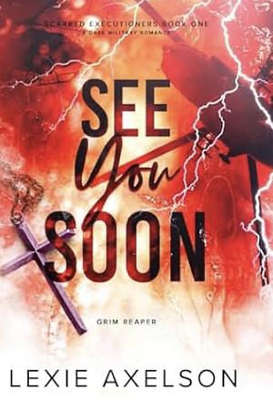 See You Soon: Special Edition by Lexie Axelson