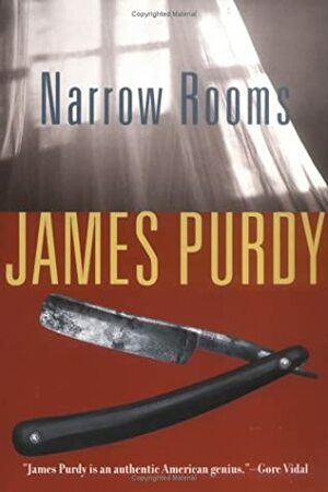 Narrow Rooms by James Purdy