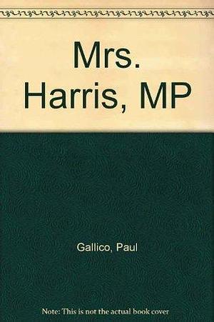 Mrs. Harris, MP by Paul Gallico, Paul Gallico