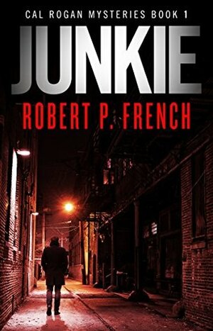 Junkie by Robert P. French