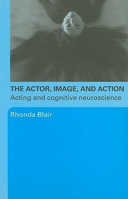 Actor, Image and Action by Rhonda Blair