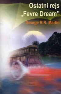 Ostatni rejs Fevre Dream by George R.R. Martin