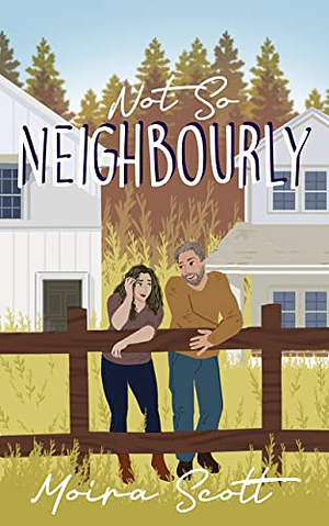 Not So Neighbourly by Moira Scott