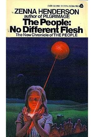 The People: No Different Flesh by Zenna Henderson