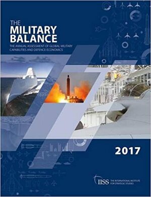 The Military Balance 2017 by International Institute for Strategic Studies