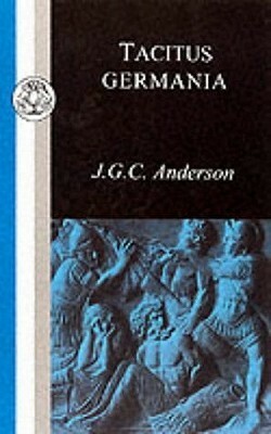 Germania by Tacitus, J.G.C. Anderson, Publio Cornelio Tacito