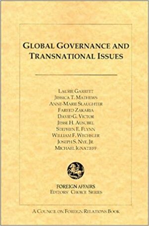 Global Governance and Transnational Issues by Laurie Garrett, Anne-Marie Slaughter