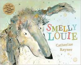 Smelly Louie by Catherine Rayner