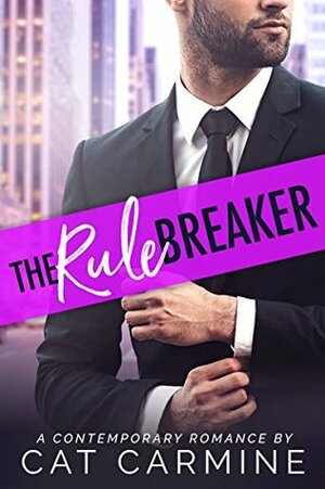 The Rule Breaker by Cat Carmine