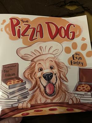 The Pizza Dog by Erin Farley