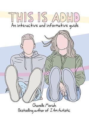 This is ADHD by Chanelle Moriah