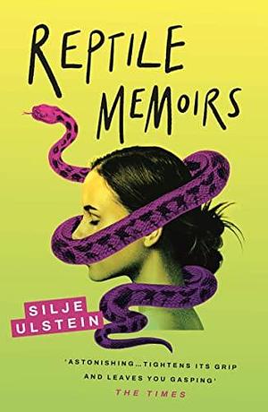 Reptile Memoirs: A twisted, cold-blooded thriller by Silje O. Ulstein, Silje O. Ulstein
