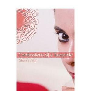 Confessions of a turophile by Shalini Singh