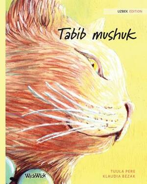 Tabib mushuk: Uzbek Edition of The Healer Cat by Tuula Pere