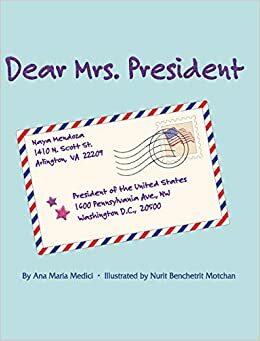 Dear Mrs. President by Ana Maria Medici