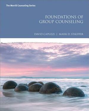 Foundations of Group Counseling by David Capuzzi