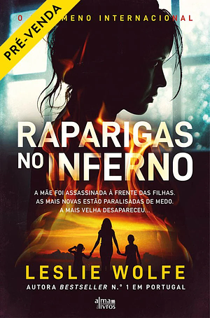 Raparigas no Inferno by Leslie Wolfe