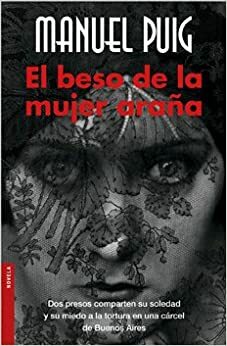 El Beso De La Mujer Arana by Manuel Puig