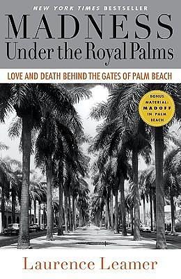 Madness Under the Royal Palms by Laurence Leamer, Laurence Leamer