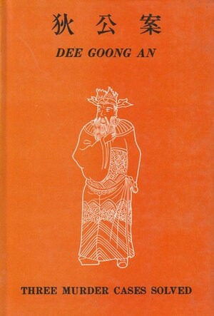 Dee Goong An: Three Murder Cases Solved By Judge Dee by Robert van Gulik