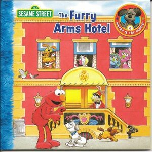 The Furry Arms Hotel (Sesame Street) by Susan Hood