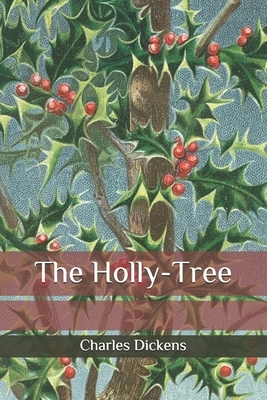 The Holly-Tree by Charles Dickens