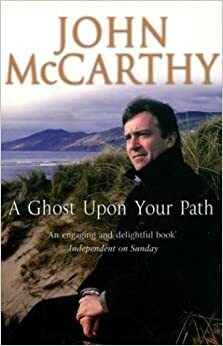 A Ghost Upon Your Path by John McCarthy