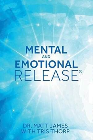 Mental and Emotional Release by Matt James