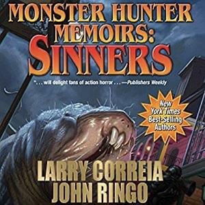 Monster Hunter Memoirs: Sinners by John Ringo, Larry Correia