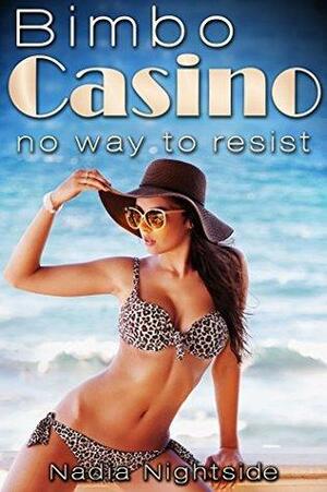 Bimbo Casino: No Way To Resist by Nadia Nightside