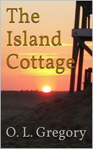 The Island Cottage by O.L. Gregory