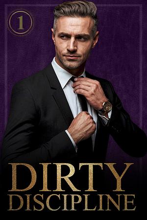 Dirty Discipline -Volume 1 by Maren Smith