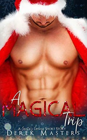 A Magical Trip (Santa's Coming...) by Derek Masters