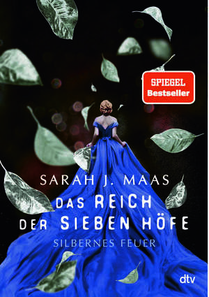 Das Reich der sieben Höfe - Silbernes Feuer by Sarah J. Maas