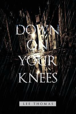 Down on Your Knees by Lee Thomas