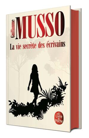 La vie secrète des écrivains by Guillaume Musso