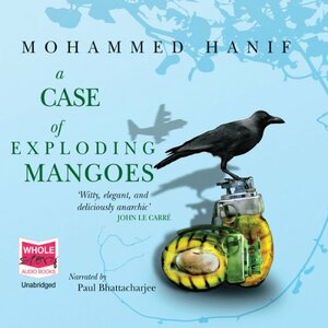 A Case of Exploding Mangoes by Mohammed Hanif