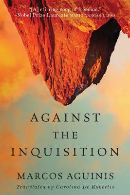 Against the Inquisition by Marcos Aguinis