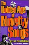 The Golden Age of Novelty Songs by Steven Otfinoski, Steve Otfinoski