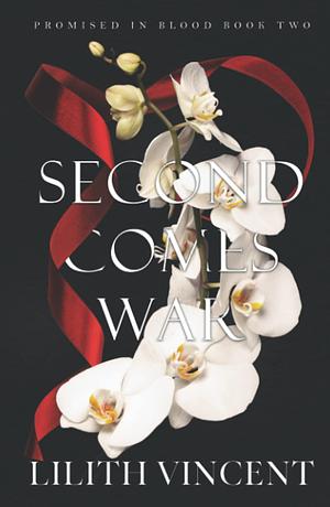 Second Comes War: Special Edition by Lilith Vincent