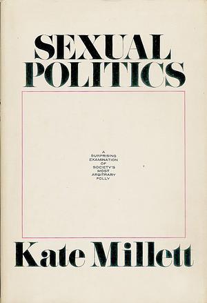 Sexual Politics by Kate Millett