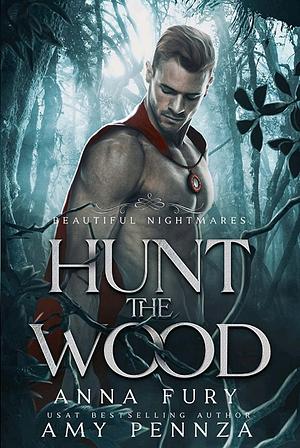 Hunt the Wood: An MM Red Riding Hood Retelling by Anna Fury, Amy Pennza